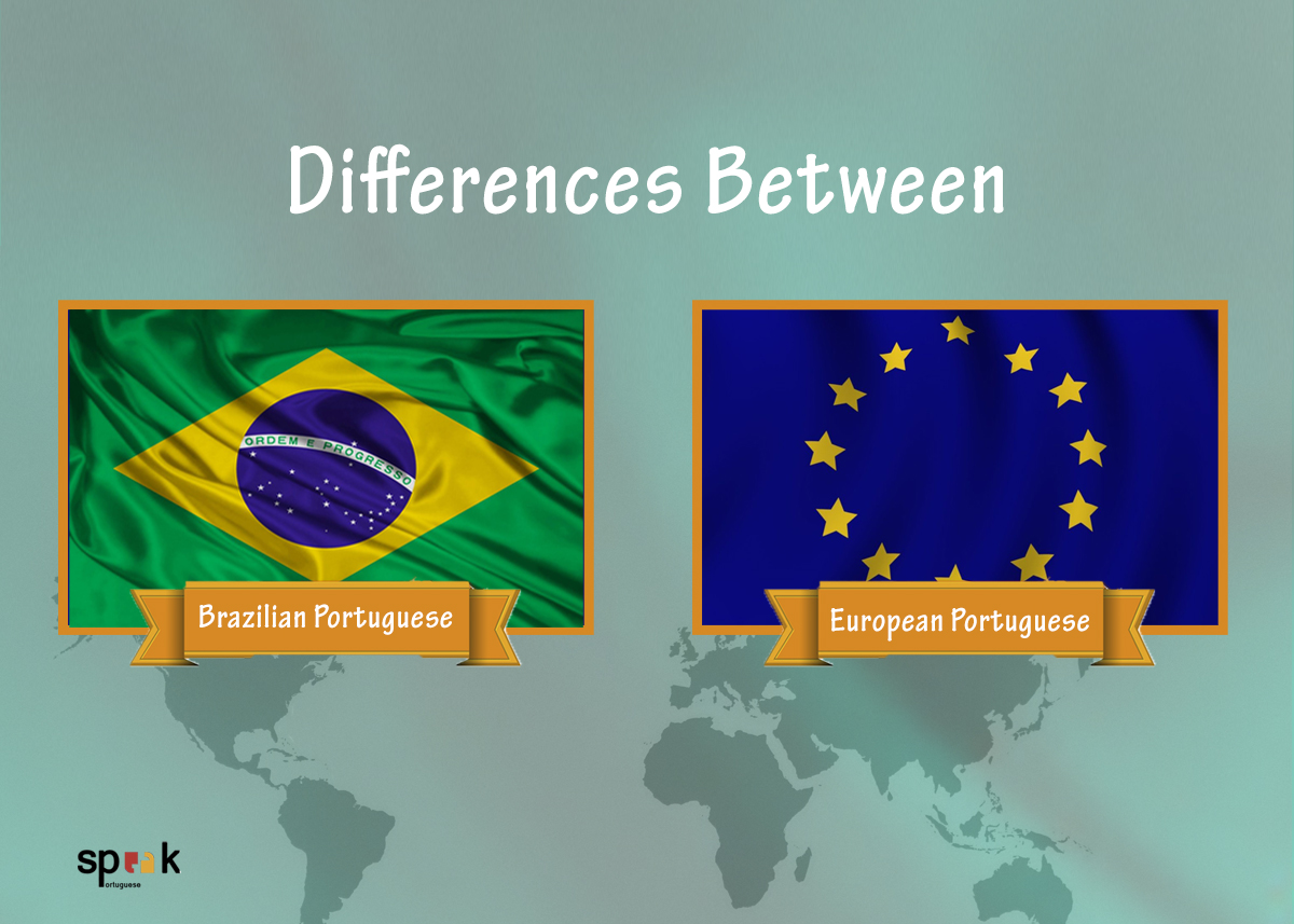 The difference between European and Brazilian Portuguese